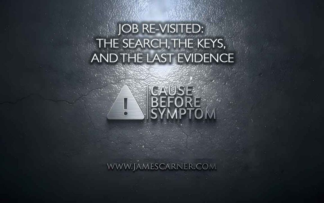 Job Re-Visited The Search, the Keys, and the Last Evidence