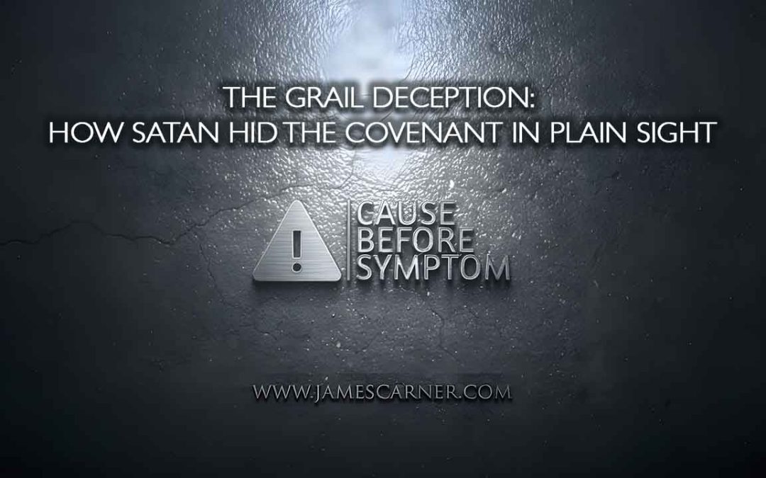 The Grail Deception How Satan Hid the Covenant in Plain Sight