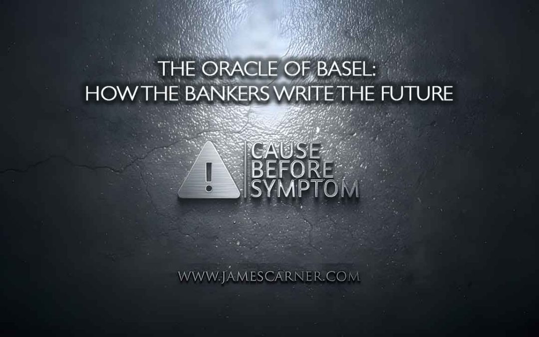 The Oracle of Basel How the Bankers Write the Future