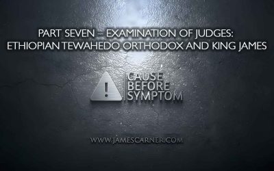 Part Seven – Examination of Judges: Ethiopian Tewahedo Orthodox and King James