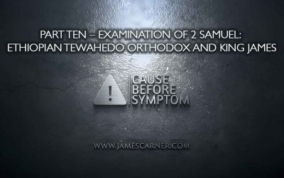 Part Ten – Examination of 2 Samuel: Ethiopian Tewahedo Orthodox and King James