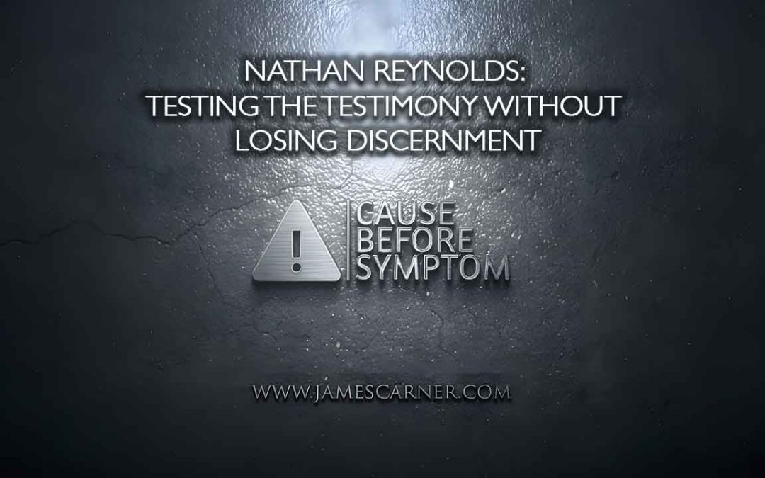 Nathan Reynolds Testing the Testimony Without Losing Discernment