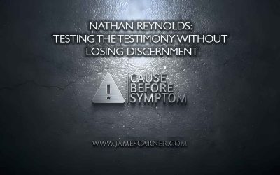 Nathan Reynolds: Testing the Testimony Without Losing Discernment