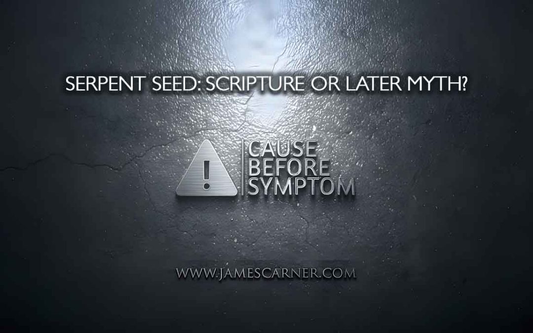 Serpent Seed Scripture or Later Myth