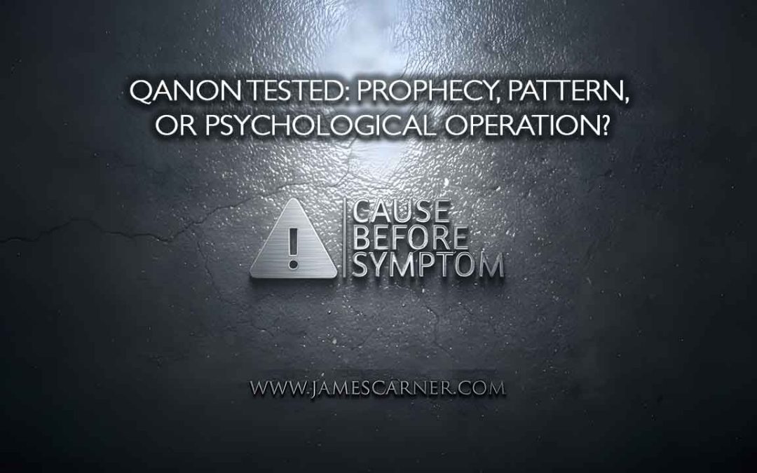 QAnon Tested Prophecy, Pattern, or Psychological Operation?