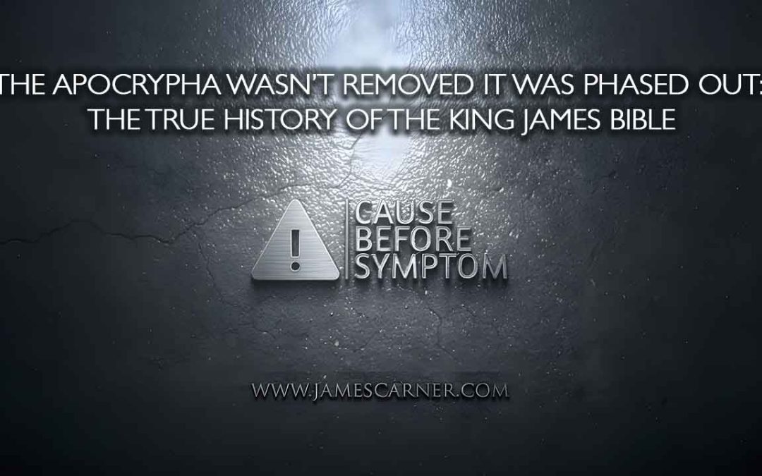 The Apocrypha Wasn’t Removed—It Was Phased Out- The True History of the King James Bible