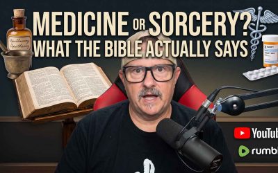 Medicine or Sorcery? What the Bible Actually Says