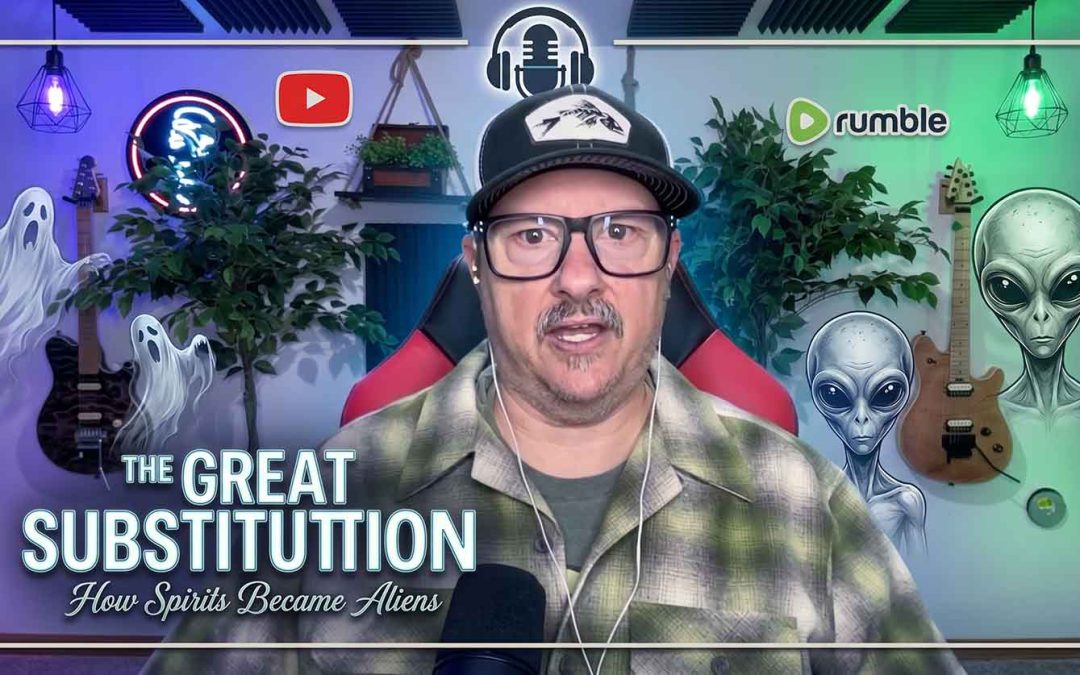 The Great Substitution- How Spirits Became Aliens
