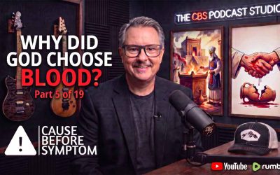 Why Did God Choose Blood? Part 5 of 19